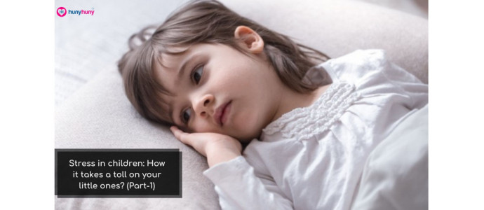 Stress in children: How it takes a toll on your little ones? (Part-1)